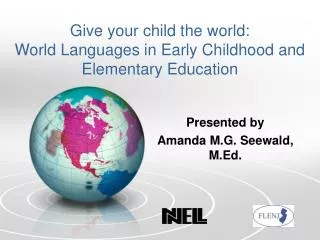 Give your child the world: World Languages in Early Childhood and Elementary Education