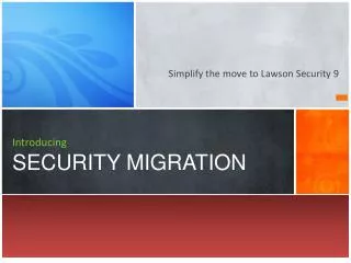 I ntroducing SECURITY MIGRATION