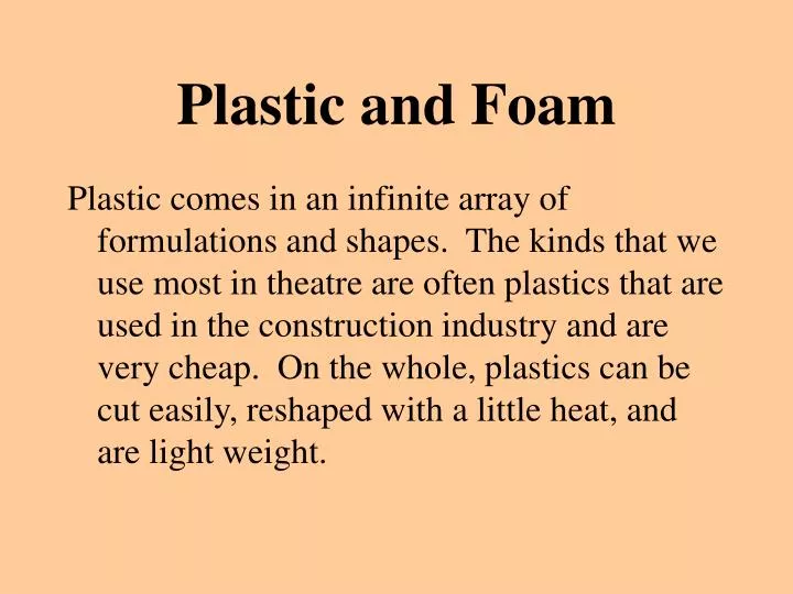 plastic and foam