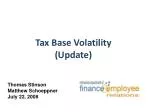 Tax Base Volatility (Update) - slide 1