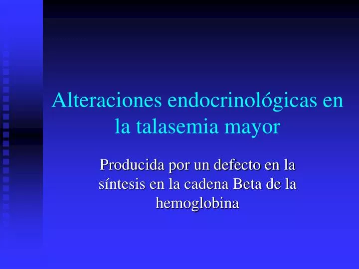 alteraciones endocrinol gicas en la talasemia mayor