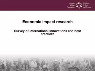 Economic impact r esearch Survey of international i nnovations and best p ractices