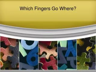 Which Fingers Go Where?