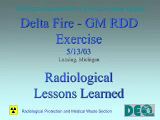 Delta Fire - GM RDD Exercise 5/13/03 Lansing, Michigan Radiological Lessons Learned