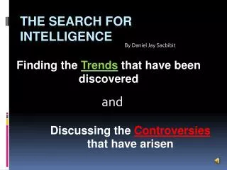 The Search for INTELLIGENCE