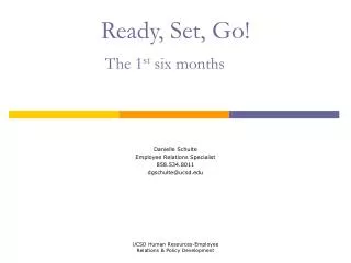 Ready, Set, Go! The 1 st six months