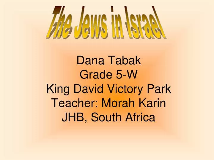dana tabak grade 5 w king david victory park teacher morah karin jhb south africa