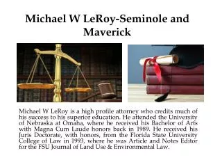 Michael W LeRoy-Seminole and Maverick