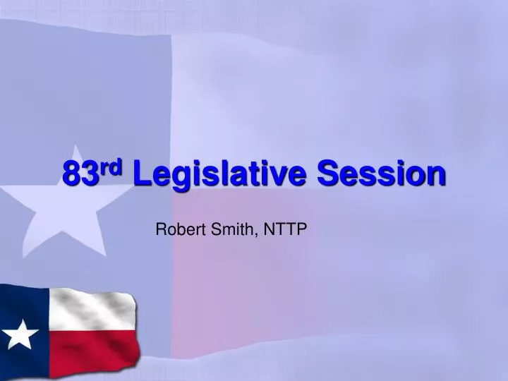83 rd legislative session