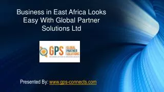 Business in East Africa Looks Easy With GPS Ltd.