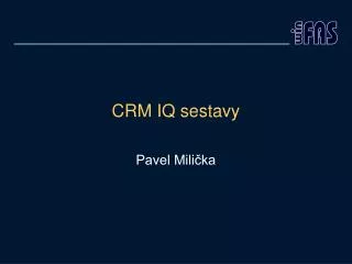 crm iq sestavy