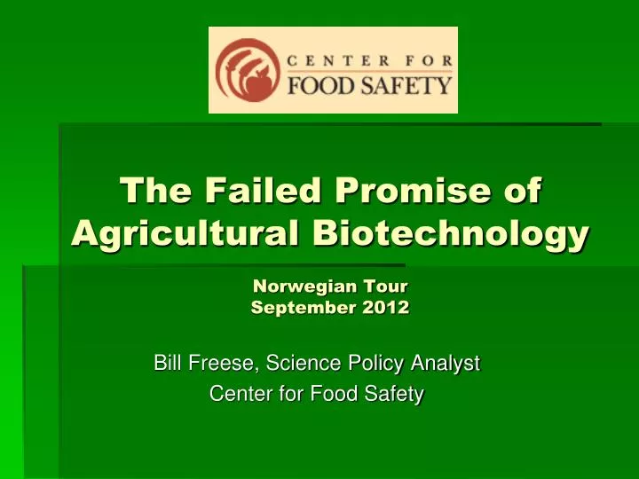 the failed promise of agricultural biotechnology norwegian tour september 2012