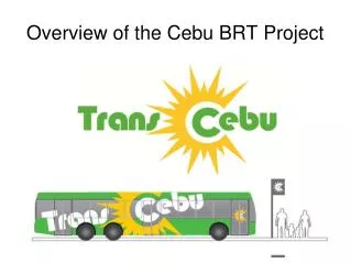 Overview of the Cebu BRT Project
