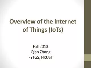 Overview of the Internet of Things ( IoTs )