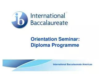 Orientation Seminar: Diploma Programme