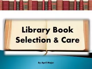 Library Book Selection &amp; Care