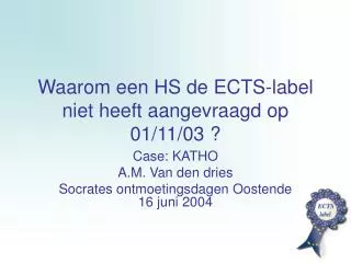 Waarom een HS de ECTS-label niet heeft aangevraagd op 01/11/03 ?