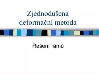 zjednodu en deforma n metoda