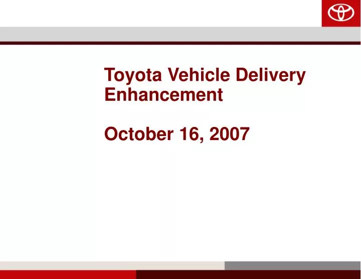 toyota vehicle delivery enhancement october 16 2007