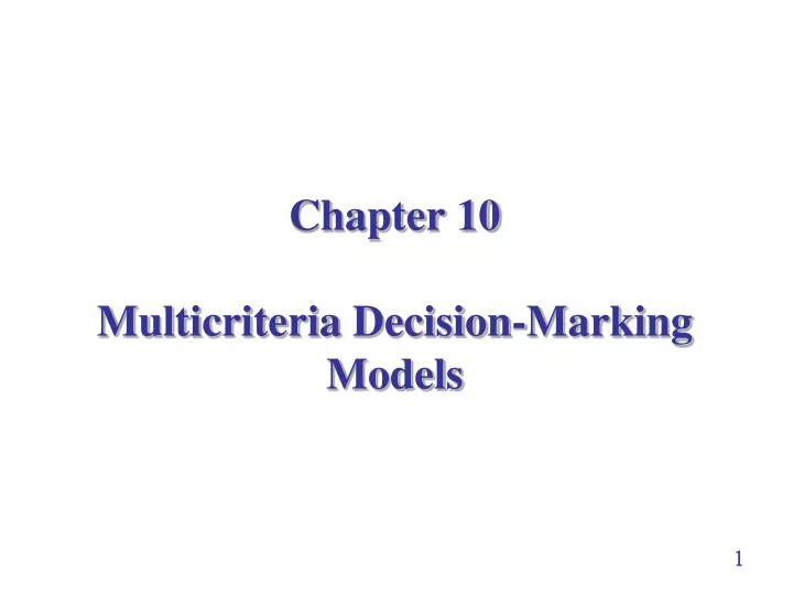 chapter 10 multicriteria decision marking models