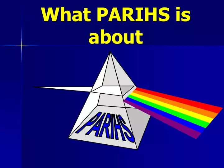 what parihs is about