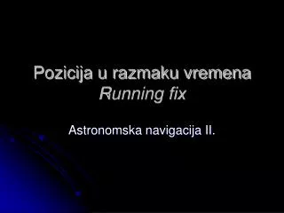 pozicija u razmaku vremena running fix