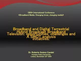 Broadband and Digital Terrestrial Television : opportunities , challenges and initiatives .