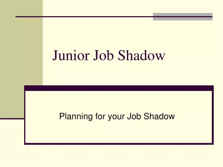 junior job shadow