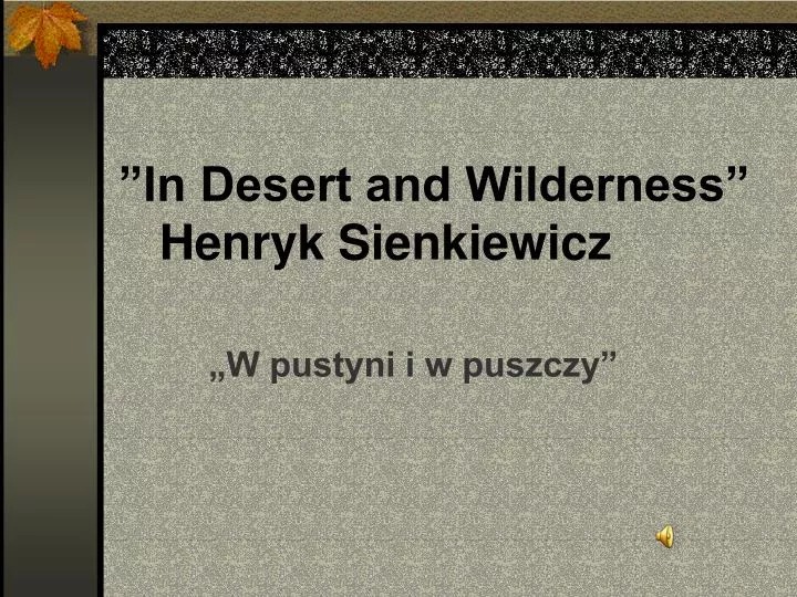 in desert and wilderness henryk sienkiewicz