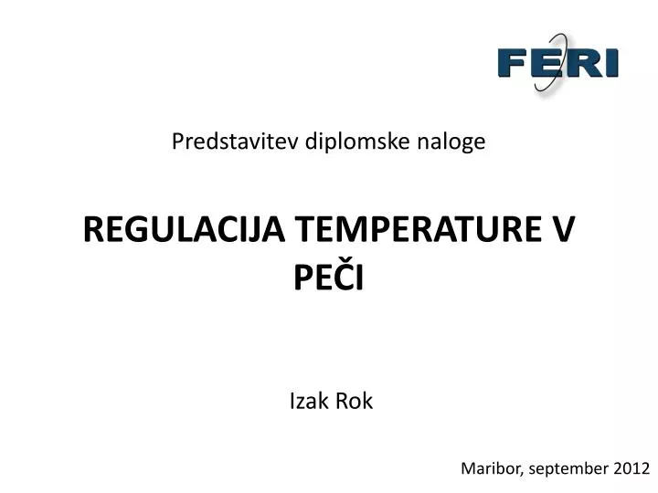 predstavitev diplomske naloge regulacija temperature v pe i