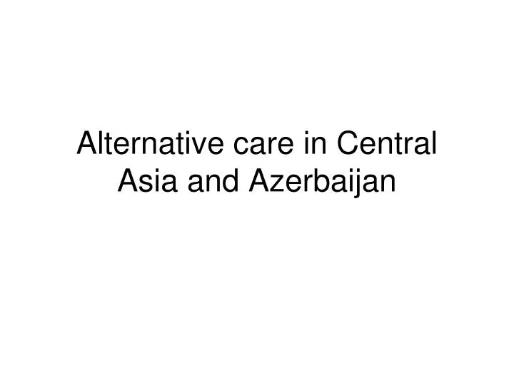 alternative c are in central asia and azerbaijan