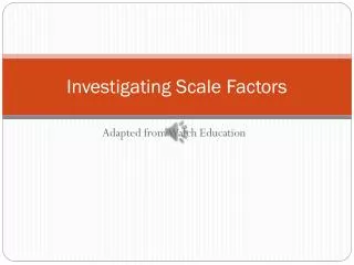 Investigating Scale Factors