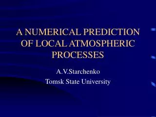 A NUMERICAL PREDICTION OF LOCAL ATMOSPHERIC PROCESSES