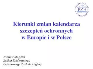 Kierunki zmian kalendarza szczepień ochronnych w Europie i w Polsce