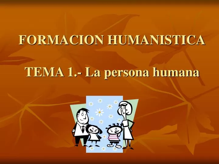 formacion humanistica tema 1 la persona humana