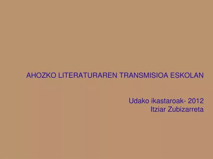 ahozko literaturaren transmisioa eskolan udako ikastaroak 2012 itziar zubizarreta