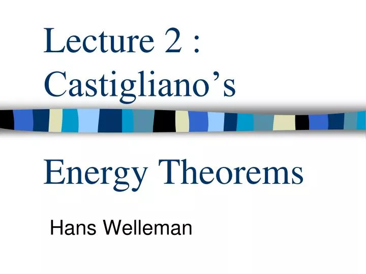 lecture 2 castigliano s energy theorems