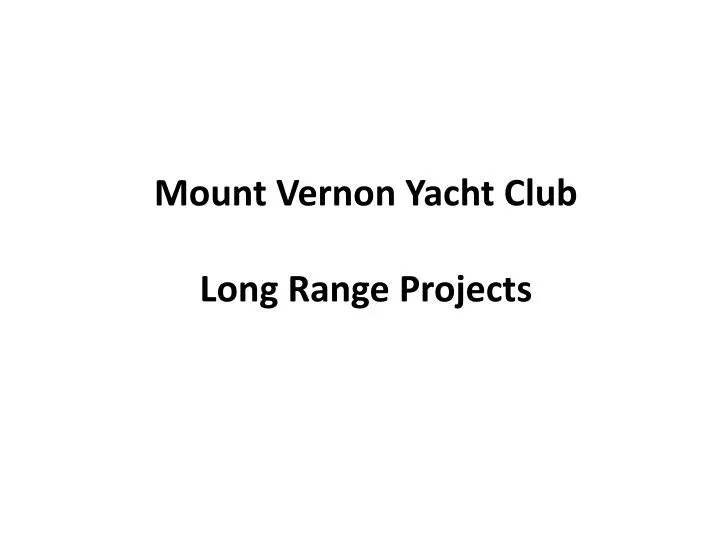 mount vernon yacht club long range projects