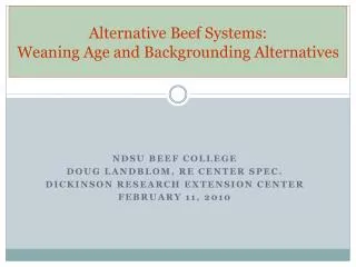 Alternative Beef Systems: Weaning Age and Backgrounding Alternatives
