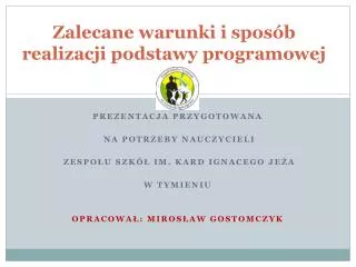 zalecane warunki i spos b realizacji podstawy programowej