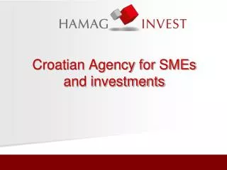 Croatian Agency for SMEs AND INVESTMENTS