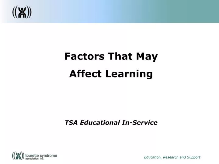factors that may affect learning tsa educational in service