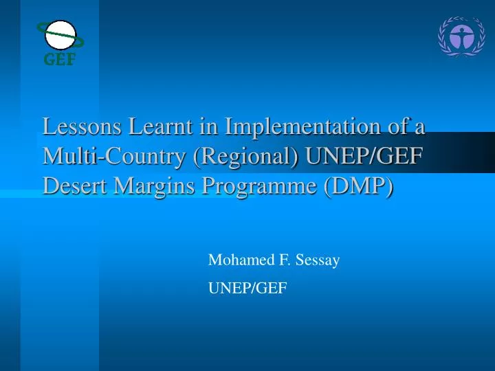 lessons learnt in implementation of a multi country regional unep gef desert margins programme dmp