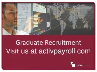 Graduate Recruitment Visit us at activpayroll