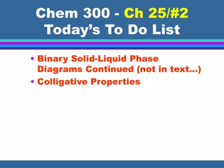 chem 300 ch 25 2 today s to do list