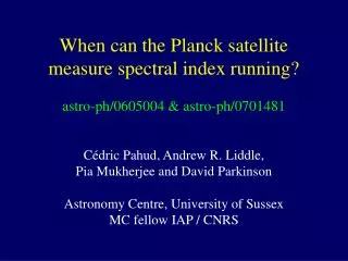 When can the Planck satellite measure spectral index running? astro-ph/0605004 &amp; astro-ph/0701481