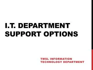 I.T. Department Support Options