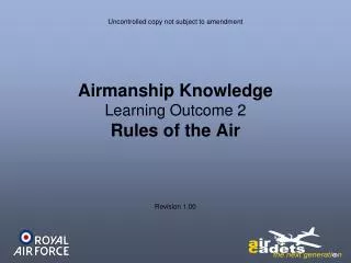 Airmanship Knowledge Learning Outcome 2 Rules of the Air
