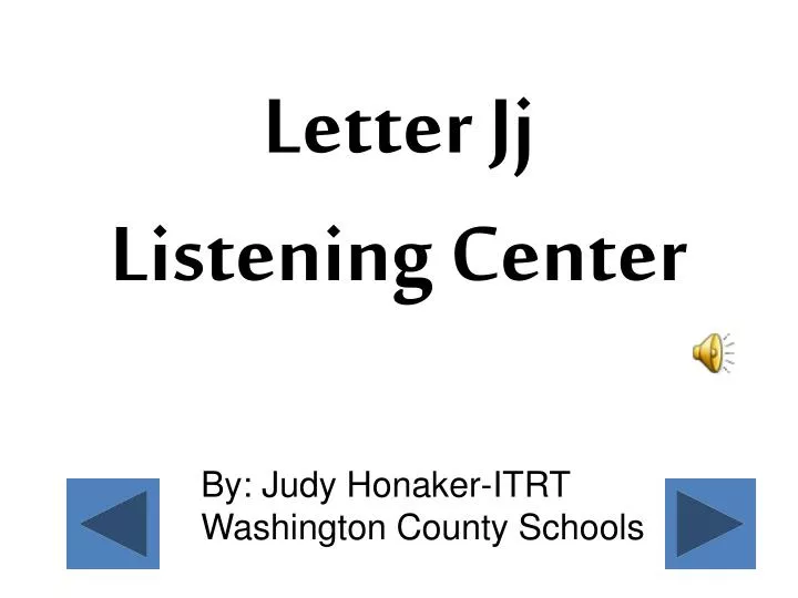 letter jj listening center