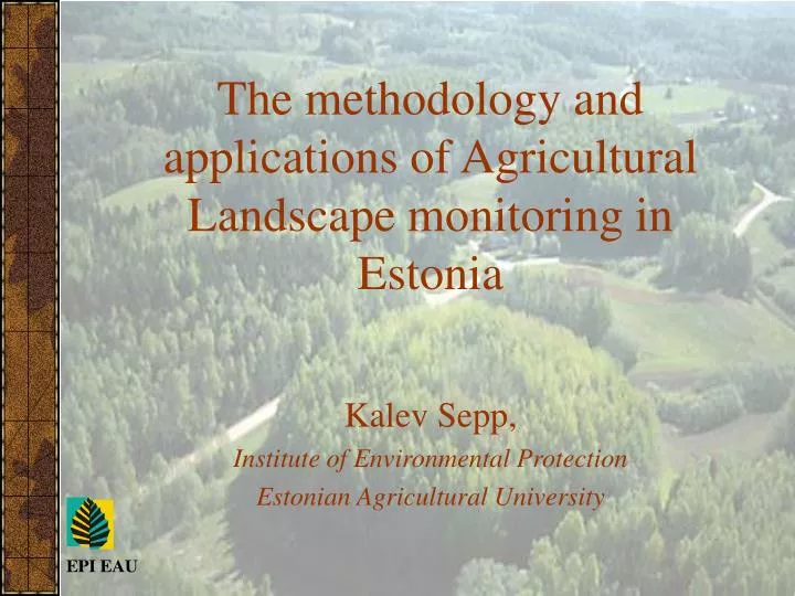 the methodology and applications of agricultural landscape monitoring in e stonia